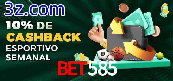 10% de bônus de cashback na Bet585